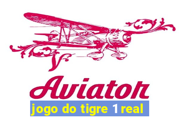 jogo do tigre 1 real